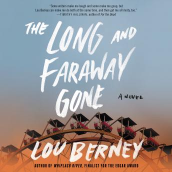 The Long and Faraway Gone: A Novel