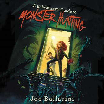 Listen Best Audiobooks Kids A Babysitter's Guide to Monster Hunting #1 by Joe Ballarini Free Audiobooks Online Kids free audiobooks and podcast