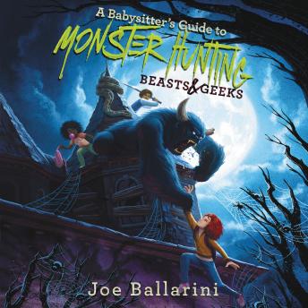 Listen Best Audiobooks Kids A Babysitter's Guide to Monster Hunting #2: Beasts & Geeks by Joe Ballarini Free Audiobooks App Kids free audiobooks and podcast