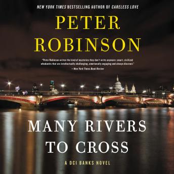Many Rivers to Cross: A DCI Banks Novel, Audio book by Peter Robinson