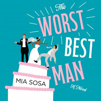 Download Worst Best Man: A Novel by Mia Sosa