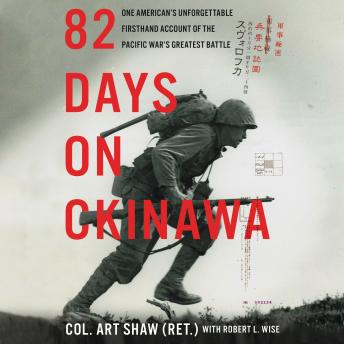 Get Best Audiobooks Military 82 Days on Okinawa: One American’s Unforgettable Firsthand Account of the Pacific War’s Greatest Battle by Art Shaw Free Audiobooks for iPhone Military free audiobooks and podcast