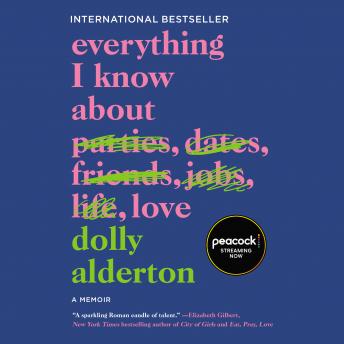 Everything I Know About Love: A Memoir, Audio book by Dolly Alderton