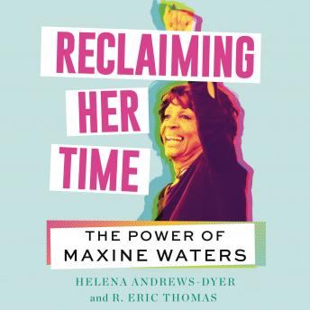 Reclaiming Her Time: The Power of Maxine Waters