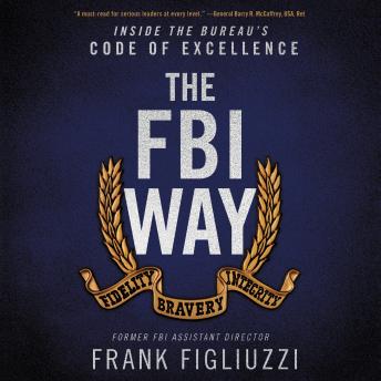 The FBI Way: Inside the Bureau's Code of Excellence