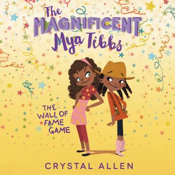 Get Best Audiobooks Kids The Magnificent Mya Tibbs: The Wall of Fame Game by Crystal Allen Audiobook Free Trial Kids free audiobooks and podcast