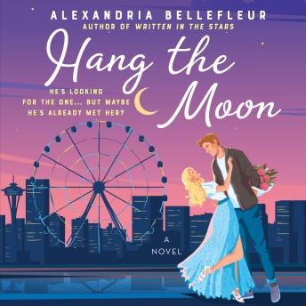 Hang the Moon: A Novel, Alexandria Bellefleur