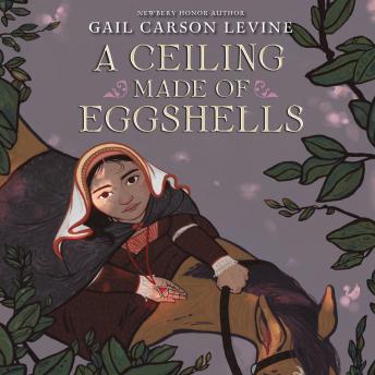 Listen A Ceiling Made of Eggshells By Gail Carson Levine Audiobook audiobook