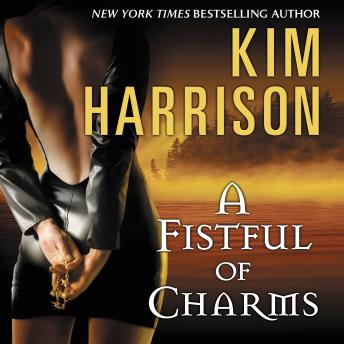 Fistful of Charms, Audio book by Kim Harrison