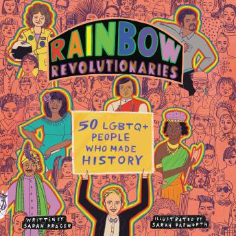 Get Best Audiobooks Non Fiction Rainbow Revolutionaries: Fifty LGBTQ+ People Who Made History by Sarah Prager Free Audiobooks Non Fiction free audiobooks and podcast