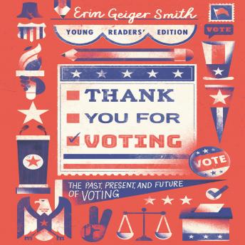 Thank You for Voting Young Readers? Edition: The Past, Present, and Future of Voting