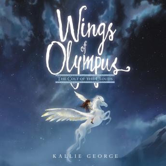 Get Best Audiobooks Kids Wings of Olympus: The Colt of the Clouds by Kallie George Free Audiobooks Online Kids free audiobooks and podcast