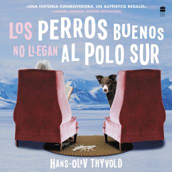 Good Dogs Don't Make It to the South PoleLos perros buenos no llegan al Polo UN: (Spanish edition)