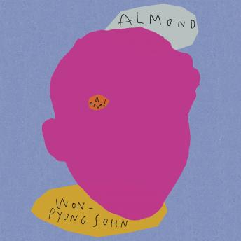 Almond: A Novel, Audio book by Won-Pyung Sohn
