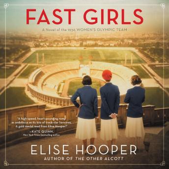 Fast Girls: A Novel of the 1936 Women’s Olympic Team.