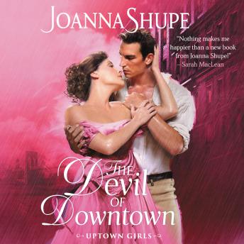 Devil of Downtown: Uptown Girls, Audio book by Joanna Shupe