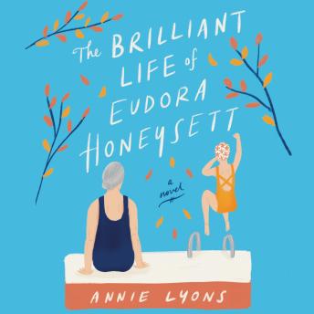 Download Brilliant Life of Eudora Honeysett: A Novel by Annie Lyons