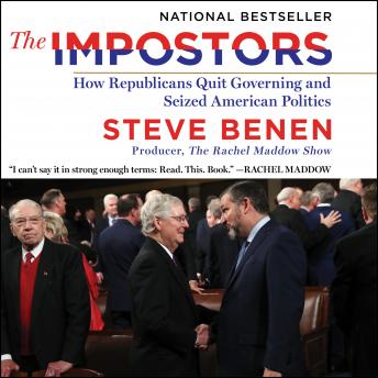 Download Impostors: How Republicans Quit Governing and Seized American Politics by Steve Benen