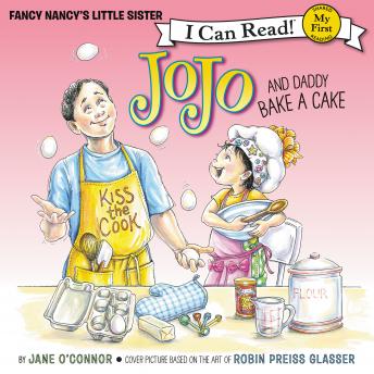 Fancy Nancy: JoJo and Daddy Bake a Cake, Jane O'connor