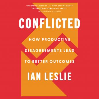Conflicted: How Productive Disagreements Lead to Better Outcomes sample.