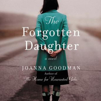The Forgotten Daughter: The triumphant story of two women divided by their past, but united by friendship-inspired by true events