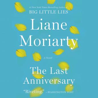 Last Anniversary: A Novel, Audio book by Liane Moriarty