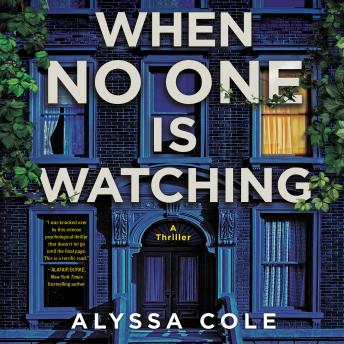 When No One Is Watching: A Thriller, Alyssa Cole