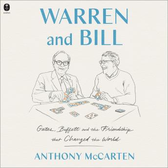 Warren and Bill: Gates, Buffett and the Friendship that Changed the World