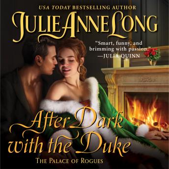 After Dark with the Duke: The Palace of Rogues, Audio book by Julie Anne Long