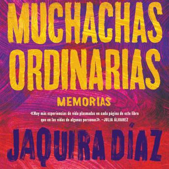 [Spanish] - Ordinary Girls  Muchachas ordinarias (Spanish edition): Memorias