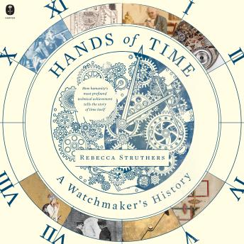 Download Hands of Time: A Watchmaker’s History by Rebecca Struthers