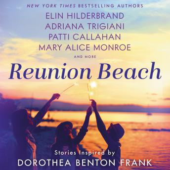 Reunion Beach: Stories Inspired by Dorothea Benton Frank sample.