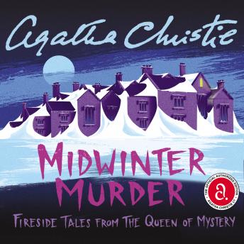 Listen Midwinter Murder: Fireside Tales from the Queen of Mystery By Agatha Christie Audiobook audiobook