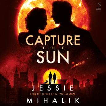 Capture the Sun: A Novel
