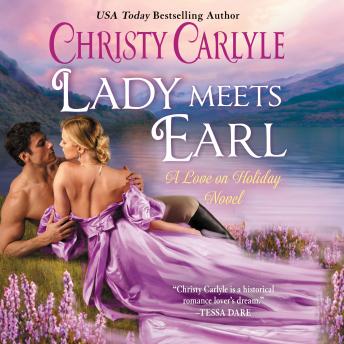 Lady Meets Earl: A Love on Holiday Novel
