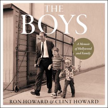 Boys: A Memoir of Hollywood and Family, Clint Howard, Ron Howard