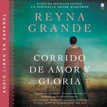 A Ballad of Love and Glory / Corrido de amor y gloria (Spanish ed): Una novela