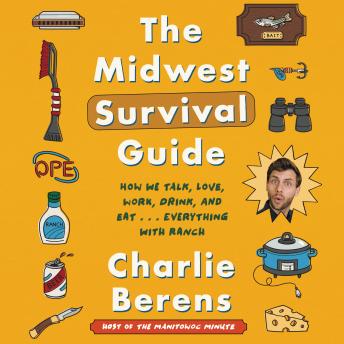 Midwest Survival Guide: How We Talk, Love, Work, Drink, and Eat . . . Everything with Ranch sample.