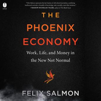 Phoenix Economy: Work, Life, and Money in the New Not Normal sample.