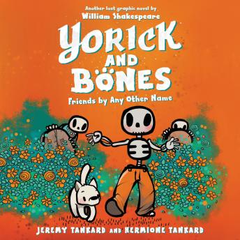 Yorick and Bones: Friends by Any Other Name