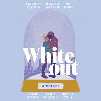 Whiteout: A Novel, Nic Stone, Ashley Woodfolk, Angie Thomas, Tiffany D. Jackson, Dhonielle Clayton, Nicola Yoon