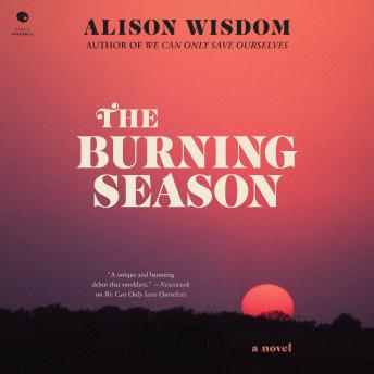 Burning Season: A Novel, Alison Wisdom