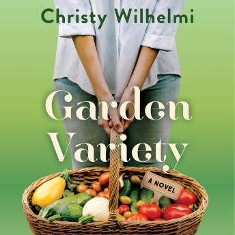 Garden Variety: A Novel