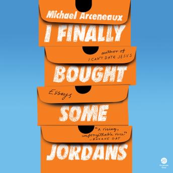 I Finally Bought Some Jordans: Essays