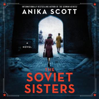 Soviet Sisters: A Novel, Anika Scott