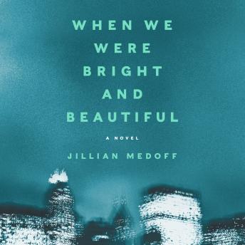 When We Were Bright and Beautiful: A Novel sample.
