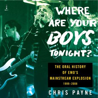 Where Are Your Boys Tonight?: The Oral History of Emo's Mainstream Explosion 1999-2008 sample.