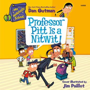 Download My Weirdtastic School #3: Professor Pitt Is a Nitwit! by Dan Gutman
