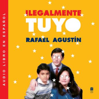 [Spanish] - Illegally Yours  Ilegalmente tuyo (Spanish edition): La comedia de mi vida