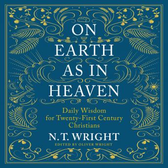 On Earth as in Heaven: Daily Wisdom for Twenty-First Century Christians